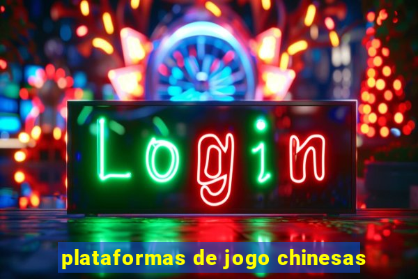 plataformas de jogo chinesas